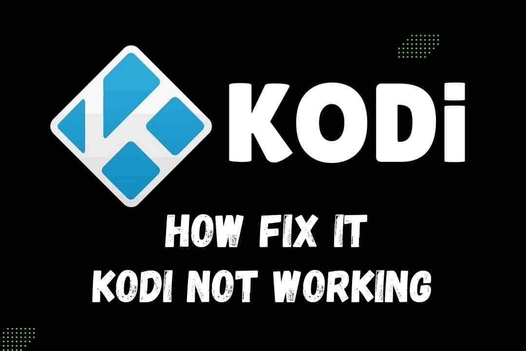 Kodi App Not Working