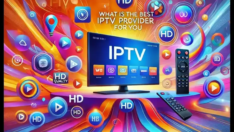 Best IPTV Provider for you